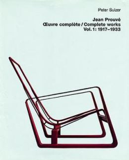 Jean Prouve Oeuvre Complete / Sämtliche Werke: Band 1: 1917-1933