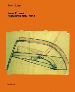 Jean Prouve Highlights 1917 1944 by Peter Sulzer