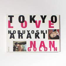 Buch „Tokyo Love“ von Nobuyoshi Araki und Nan Goldin